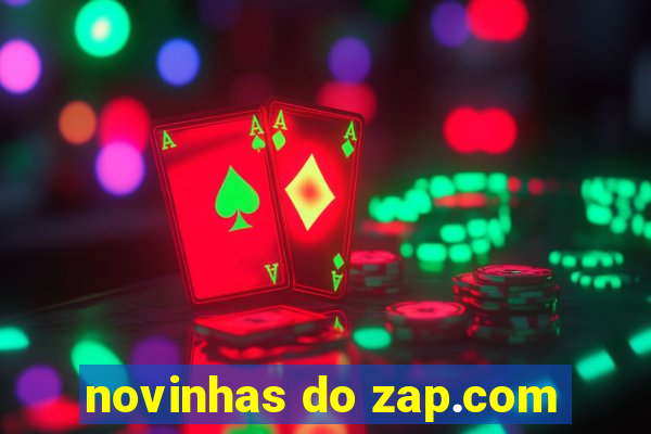 novinhas do zap.com